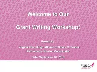 Welcome to Our Grant Writing Workshop!