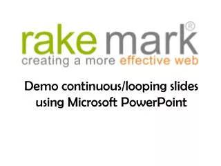 Demo continuous/looping slides using Microsoft PowerPoint