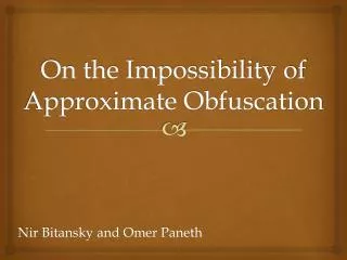 On the Impossibility of Approximate Obfuscation