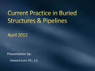 Current Practice in Buried Structures &amp; Pipelines April 2012