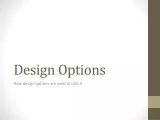 Design Options