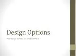 Design Options - slide 1