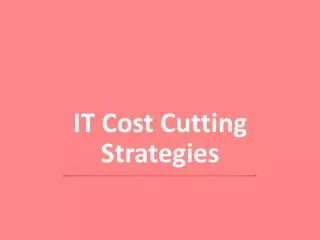 IT Cost Cutting Strategies