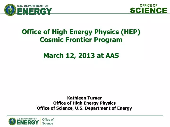 kathleen turner office of high energy physics office of science u s department of energy