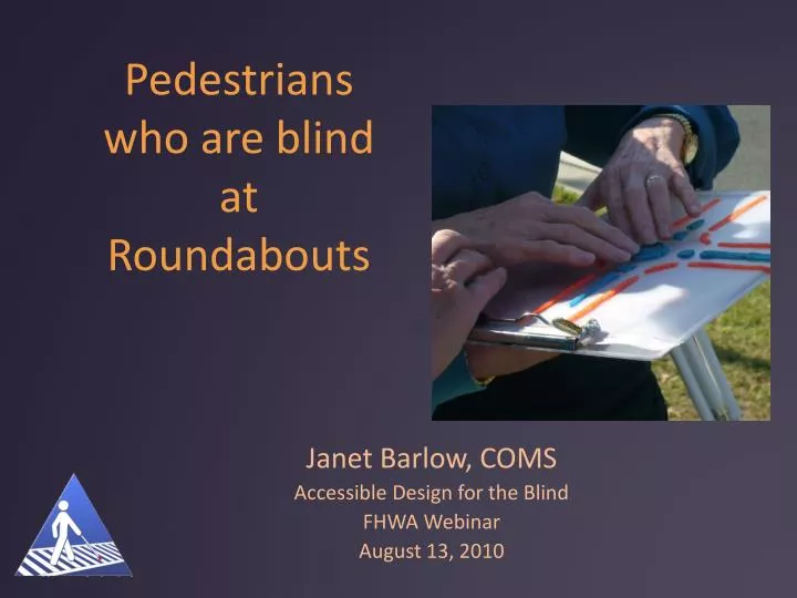 pedestrians who are blind at roundabouts