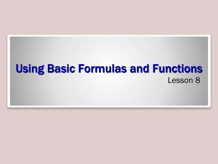 using basic formulas and functions