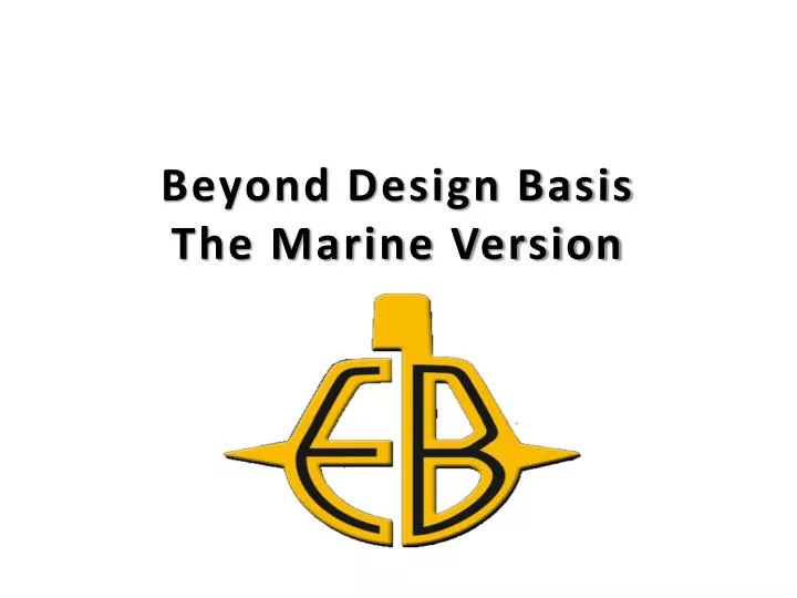 beyond design basis the marine version