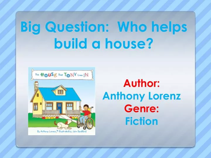 big question who helps build a house