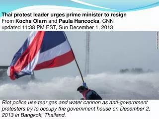 Thai protest leader urges prime minister to resign From Kocha Olarn and Paula Hancocks , CNN updated 11:38 PM EST, Su