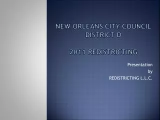 New Orleans City council District D 2011 REDISTRICTING