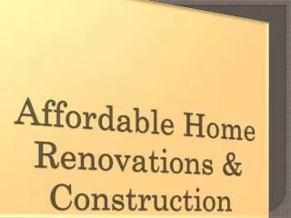 Affordable Home Renovations &amp; Construction