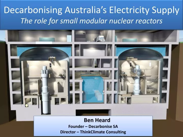 decarbonising australia s electricity supply the role for small modular nuclear reactors