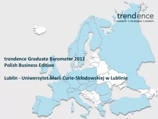 trendence Graduate Barometer 2012 Polish Business Edition Lublin - Uniwersytet Marii Curie-Skłodowskiej w Lublinie