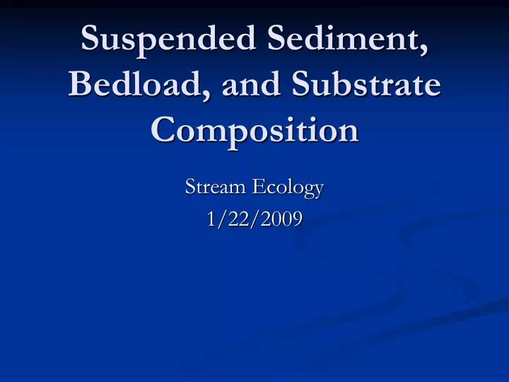 suspended sediment bedload and substrate composition