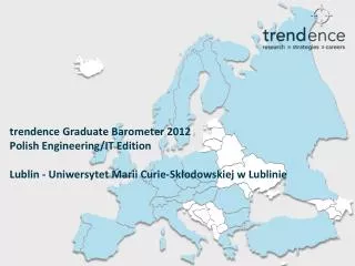 trendence Graduate Barometer 2012 Polish Engineering/IT Edition Lublin - Uniwersytet Marii Curie-Skłodowskiej w Lublin