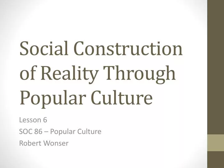 social construction of reality through popular culture