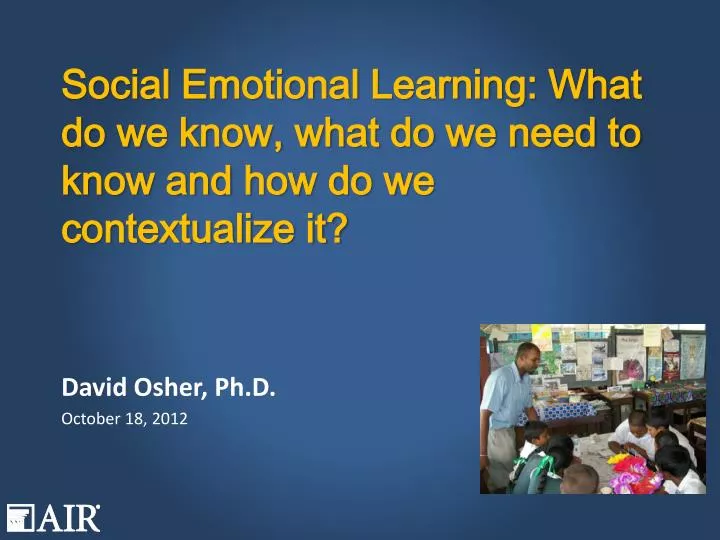 social emotional learning what do w e know what do we need to know and h ow do we contextualize it