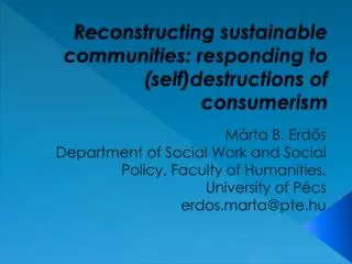 Reconstructing sustainable communities: responding to (self)destructions of consumerism