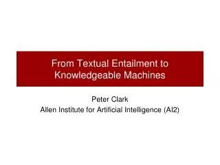 From Textual Entailment to Knowledgeable Machines