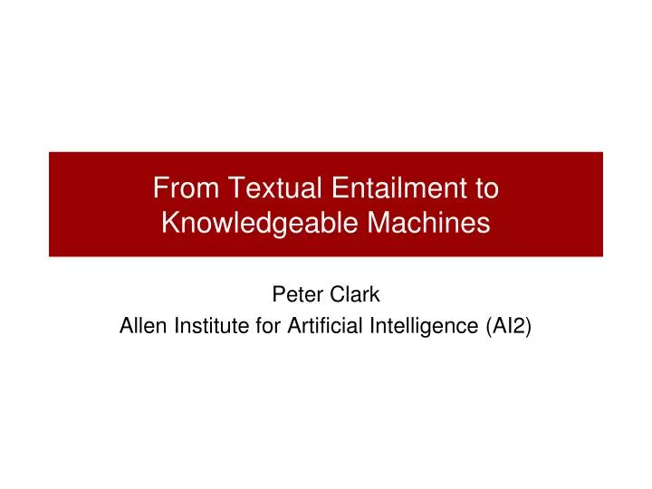 from textual entailment to knowledgeable machines