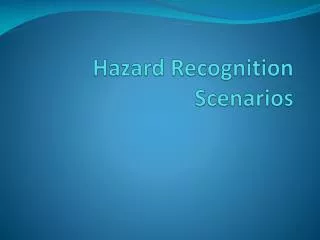 Hazard Recognition Scenarios