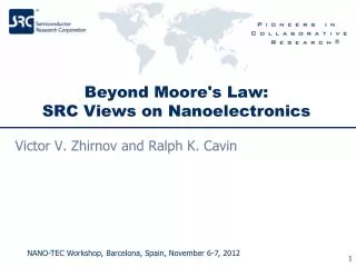 Beyond Moore's Law: SRC Views on Nanoelectronics