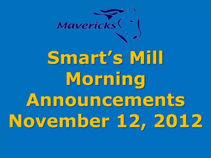 smart s mill morning announcements november 12 2012