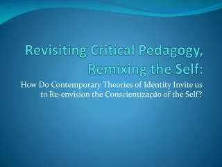 Revisiting Critical Pedagogy, Remixing the Self: