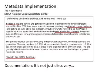 Metadata Implementation Ted Habermann NOAA National Geophysical Data Center