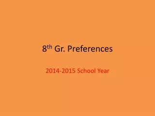 8 th Gr. Preferences
