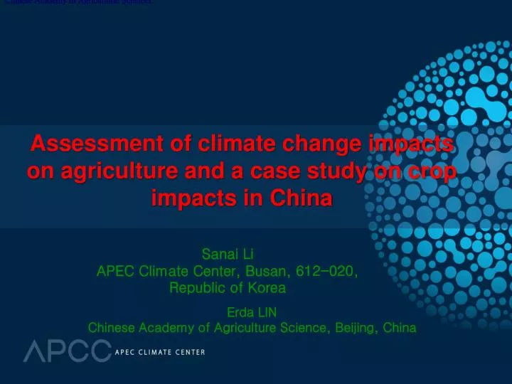 assessment of climate change impacts on agriculture and a case study on crop impacts in china