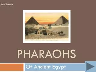 Pharaohs