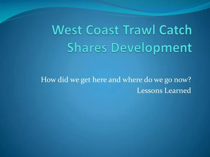 west coast trawl catch shares development