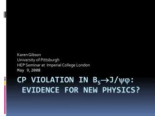 CP Violation in B s J/: Evidence for New Physics?