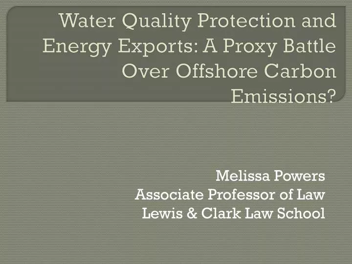 water quality protection and energy exports a proxy battle o ver offshore carbon emissions