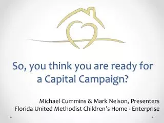 So, you think you are ready for a Capital Campaign?