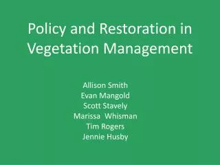 Policy and Restoration in Vegetation Management