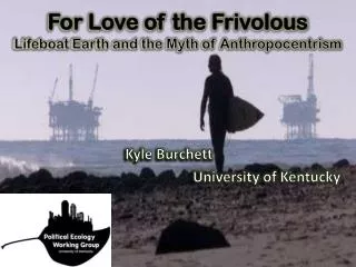 For Love of the Frivolous Lifeboat Earth and the Myth of Anthropocentrism