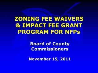 ZONING FEE WAIVERS &amp; IMPACT FEE GRANT PROGRAM FOR NFPs