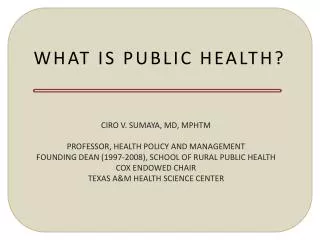 WHAT IS PUBLIC HEALTH?