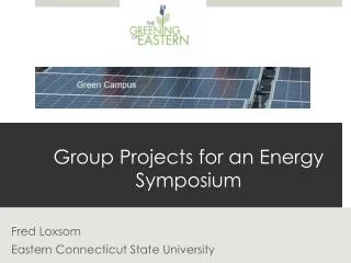 Group Projects for an Energy Symposium