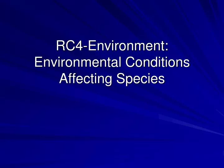 rc4 environment environmental conditions affecting species