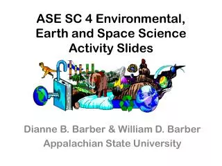 ASE SC 4 Environmental, Earth and Space Science Activity Slides