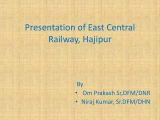 Presentation of East Central Railway, Hajipur