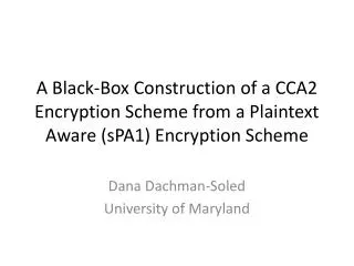 A Black-Box Construction of a CCA2 Encryption Scheme from a Plaintext Aware (sPA1) Encryption Scheme