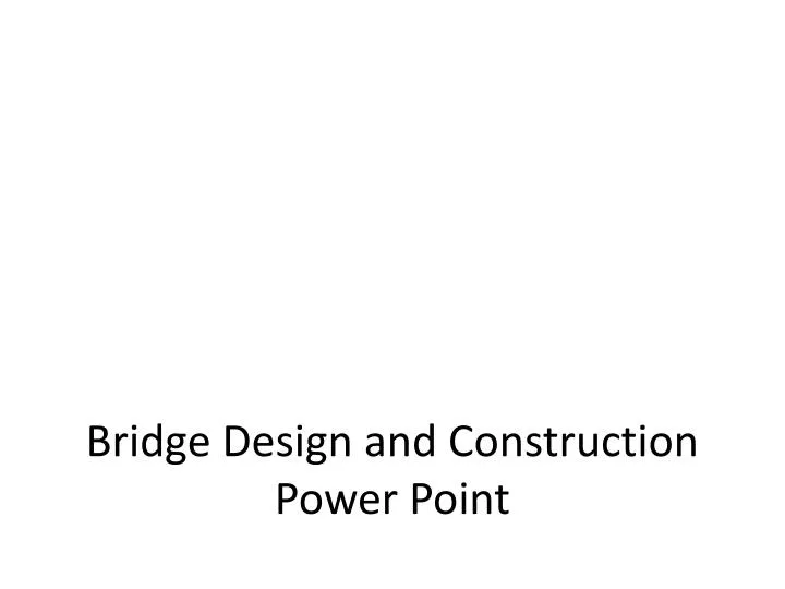 bridge design and construction power point