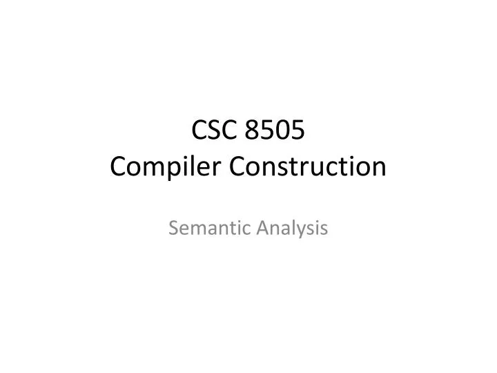 csc 8505 compiler construction