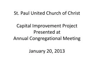 St. Paul United Church of Christ Capital Improvement Project Presented at Annual Congregational Meeting January 20, 201
