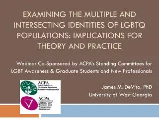 Examining the Multiple and Intersecting identities of LGBTQ Populations : Implications for Theory and Practice