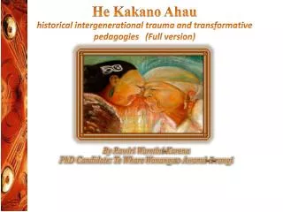 He Kakano Ahau historical intergenerational trauma and transformative pedagogies (Full version)